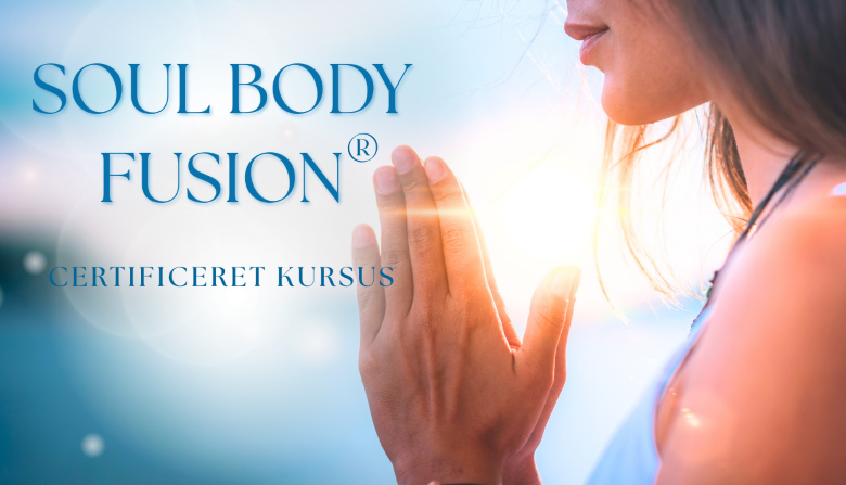 Soul Body Fusion Certificeret kursus