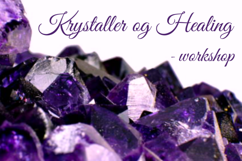 Krystaller og Healing workshop